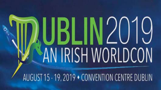 Dublin 2019 An Irish Worldcon August 15 - 19 Convention Centre Dublin